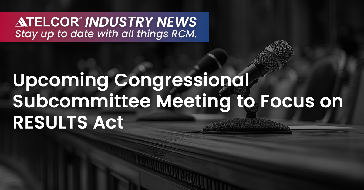 Upcoming Congressional Subcommittee Meeting to Focus on RESULTS Act, Among Other Bills