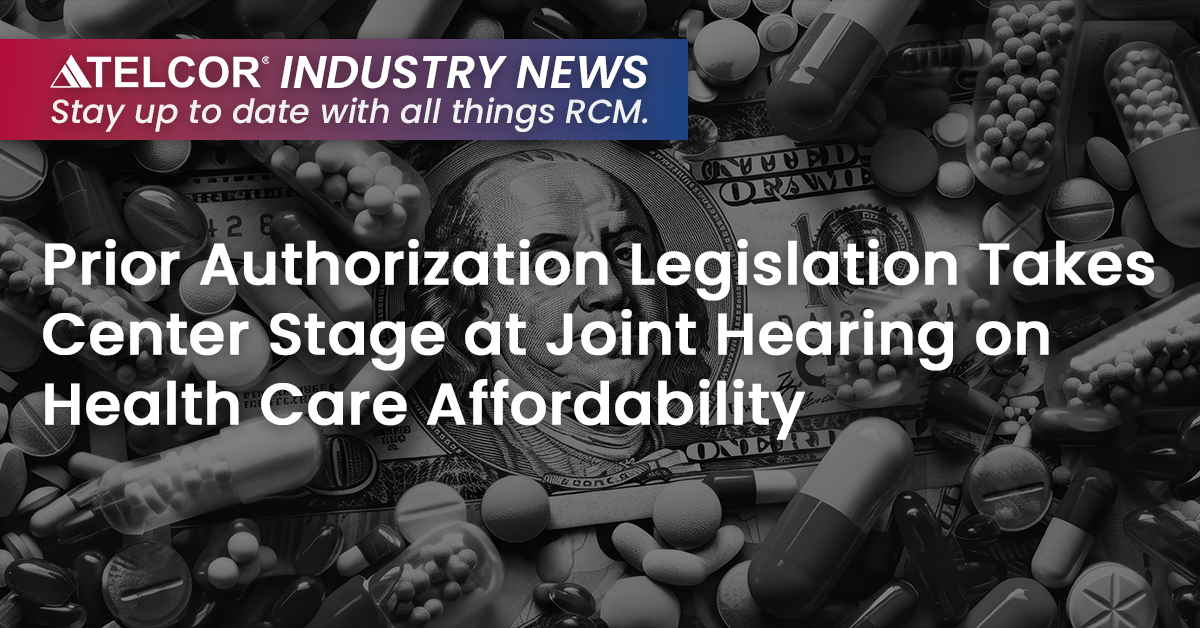Prior Authorization Legislation Takes Center Stage at Joint Hearing on Health Care Affordability