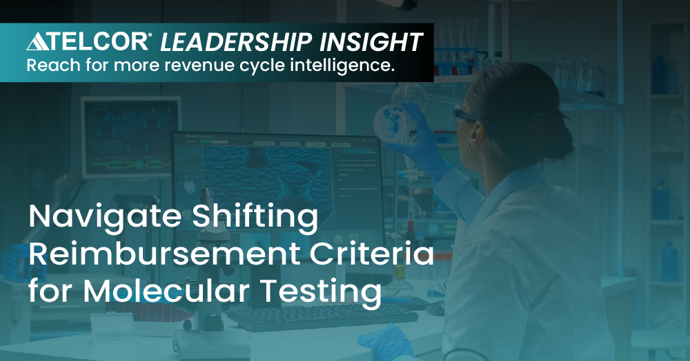 Navigate Shifting Reimbursement Criteria for Molecular Testing