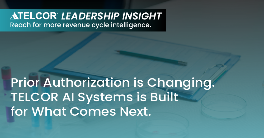 Prior Authorization is Changing. TELCOR AI Systems is Built for What Comes Next.
