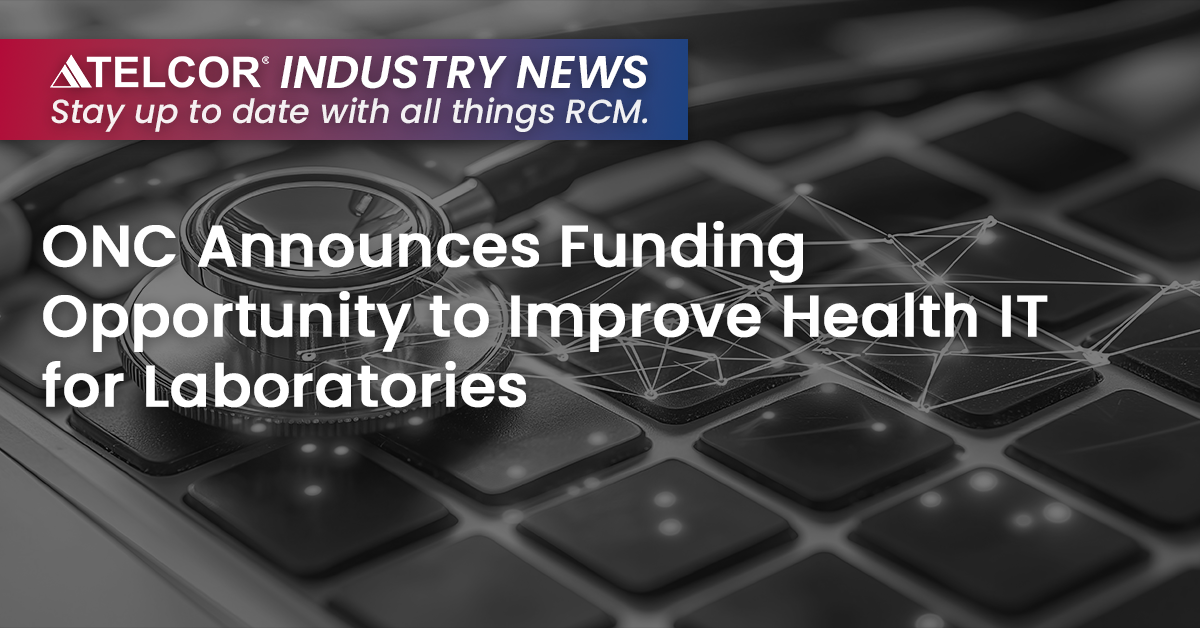 ONC Announces Funding Opportunity to Improve Health IT for Laboratories