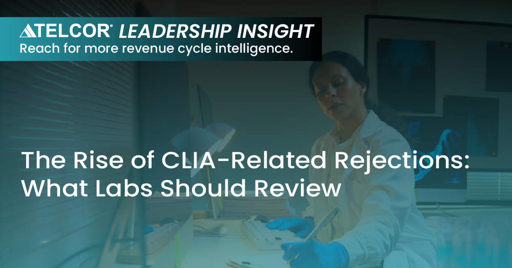 The Rise of CLIA-Related Rejections: What Labs Should Review