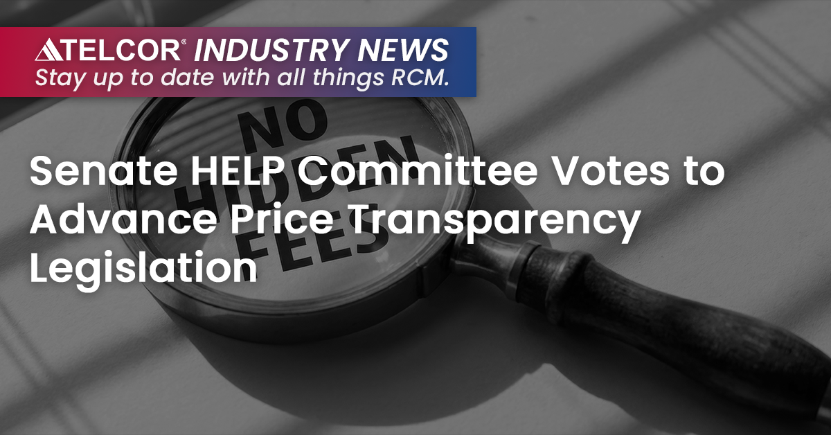 Senate HELP Committee Votes to Advance Price Transparency Legislation