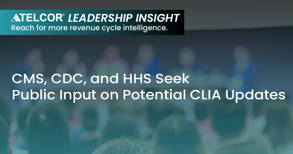 CMS, CDC, and HHS Seek Public Input on Potential CLIA Updates