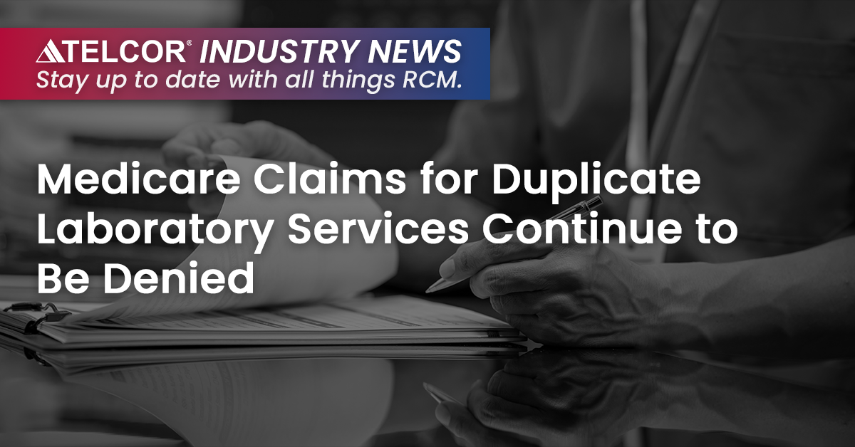 Medicare Claims for Duplicate Laboratory Services Continue to Be Denied
