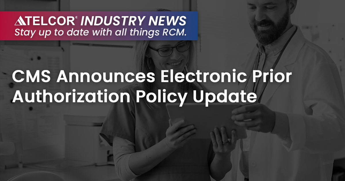 CMS Announces Electronic Prior Authorization Policy Update