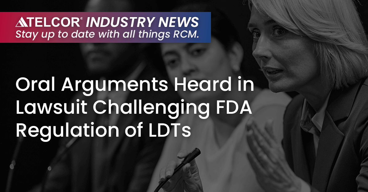 Oral Arguments Heard in Lawsuit Challenging FDA Regulation of LDTs