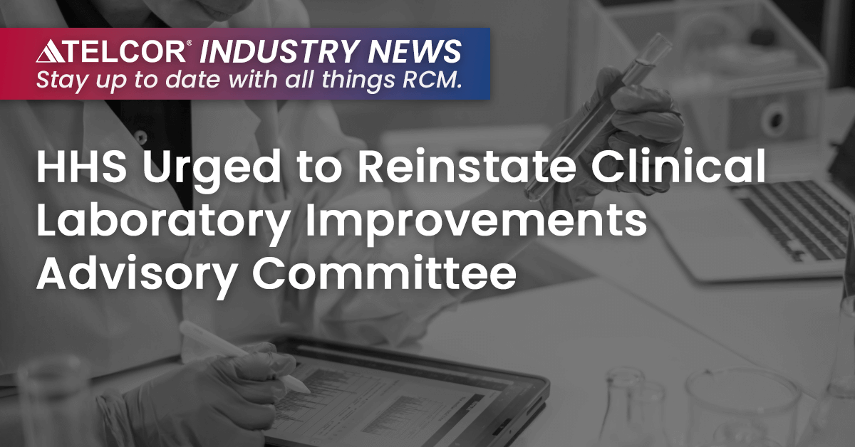 HHS Urged to Reinstate Clinical Laboratory Improvements Advisory Committee