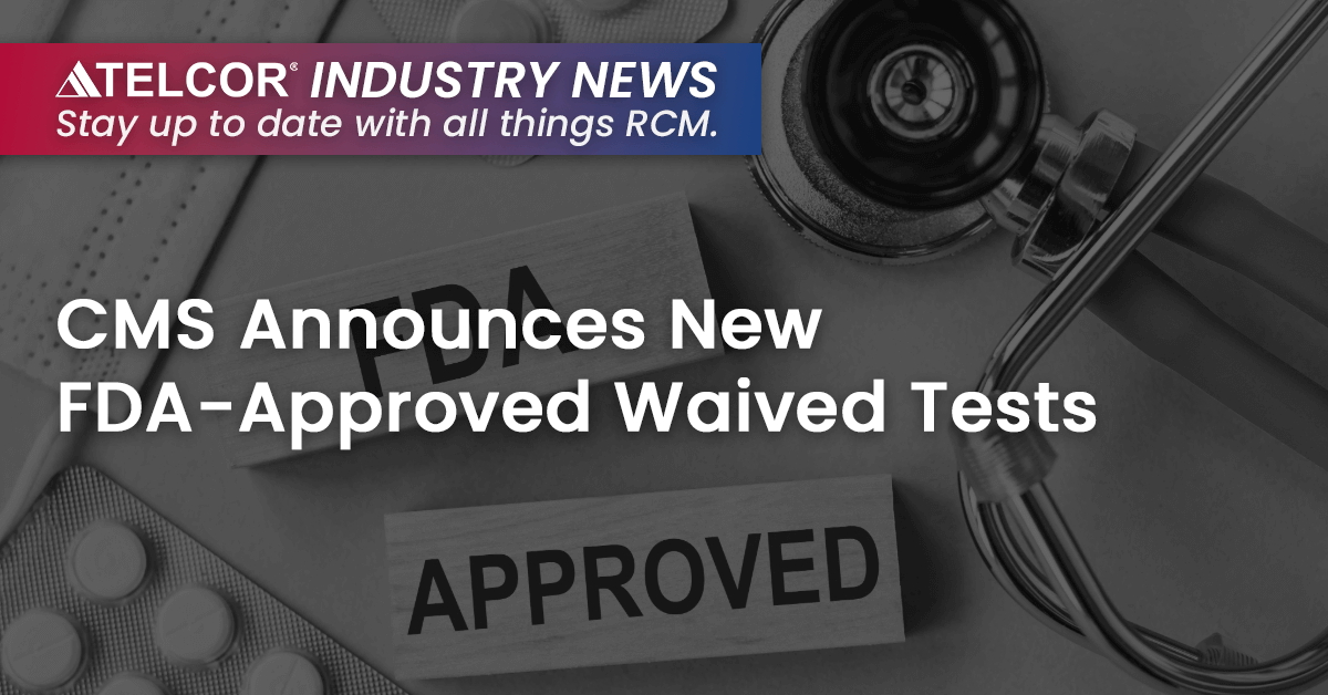 CMS Announces New FDA-Approved Waived Tests