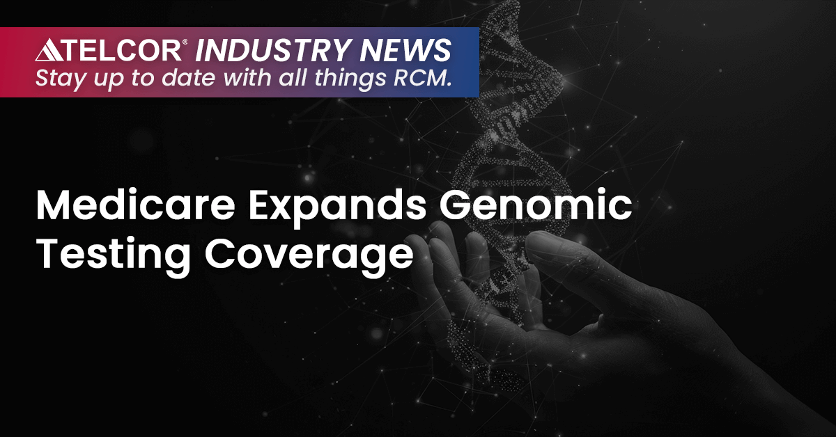 Medicare Expands Genomic Testing Coverage