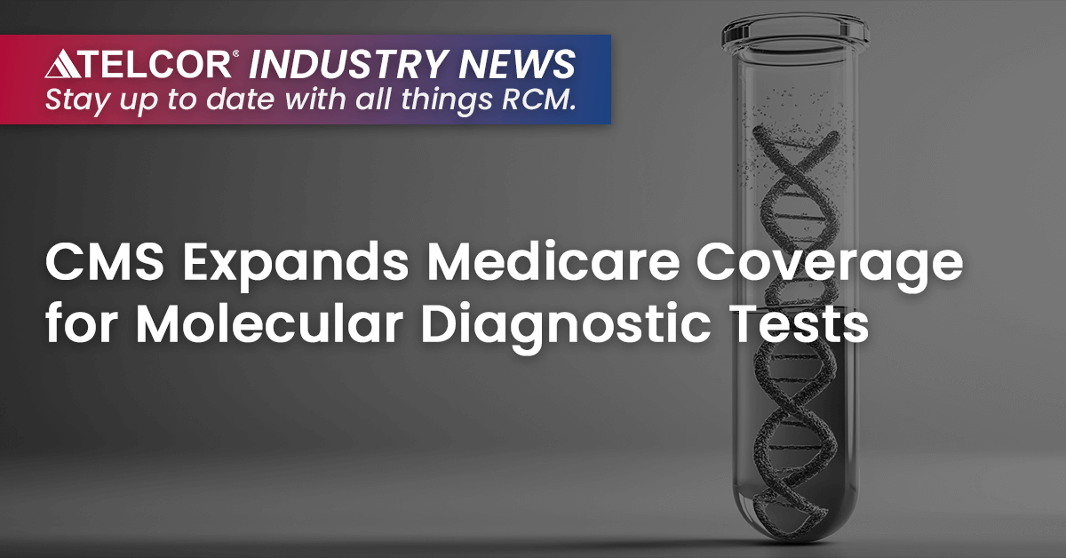 CMS Expands Medicare Coverage for Molecular Diagnostic Tests
