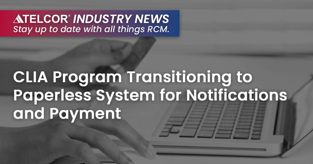 CLIA Program Transitioning to Paperless System for Notifications and Payment