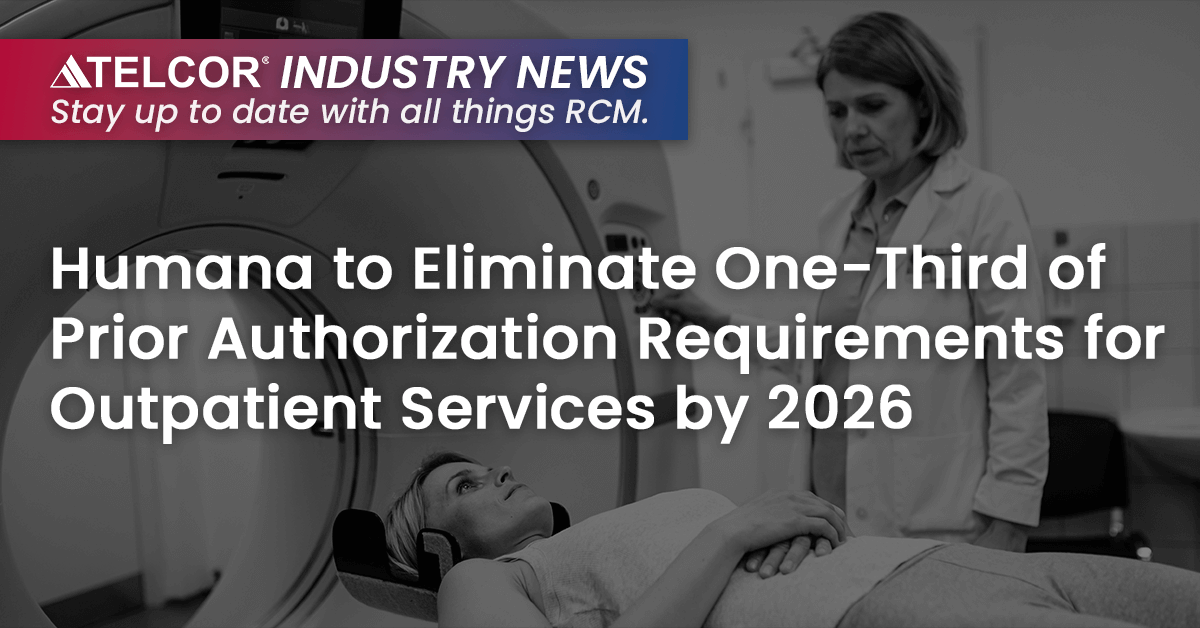 Humana to Eliminate One-Third of Prior Authorization Requirements for Outpatient Services by 2026